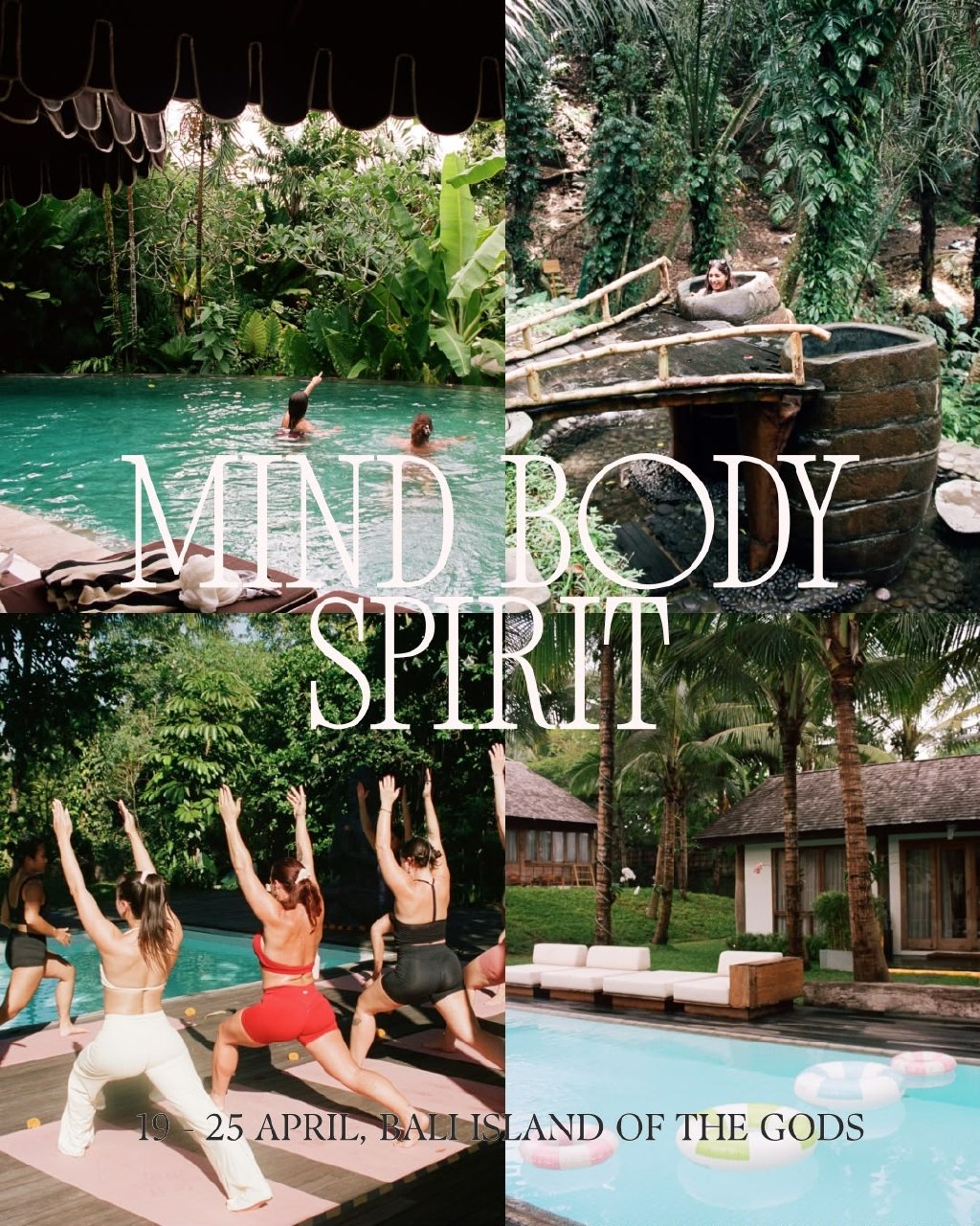 Mind, Body & Spirit promotional collage with tropical pools, a stone soaking tub, poolside yoga and a Bali villa, dated 19–25 April.